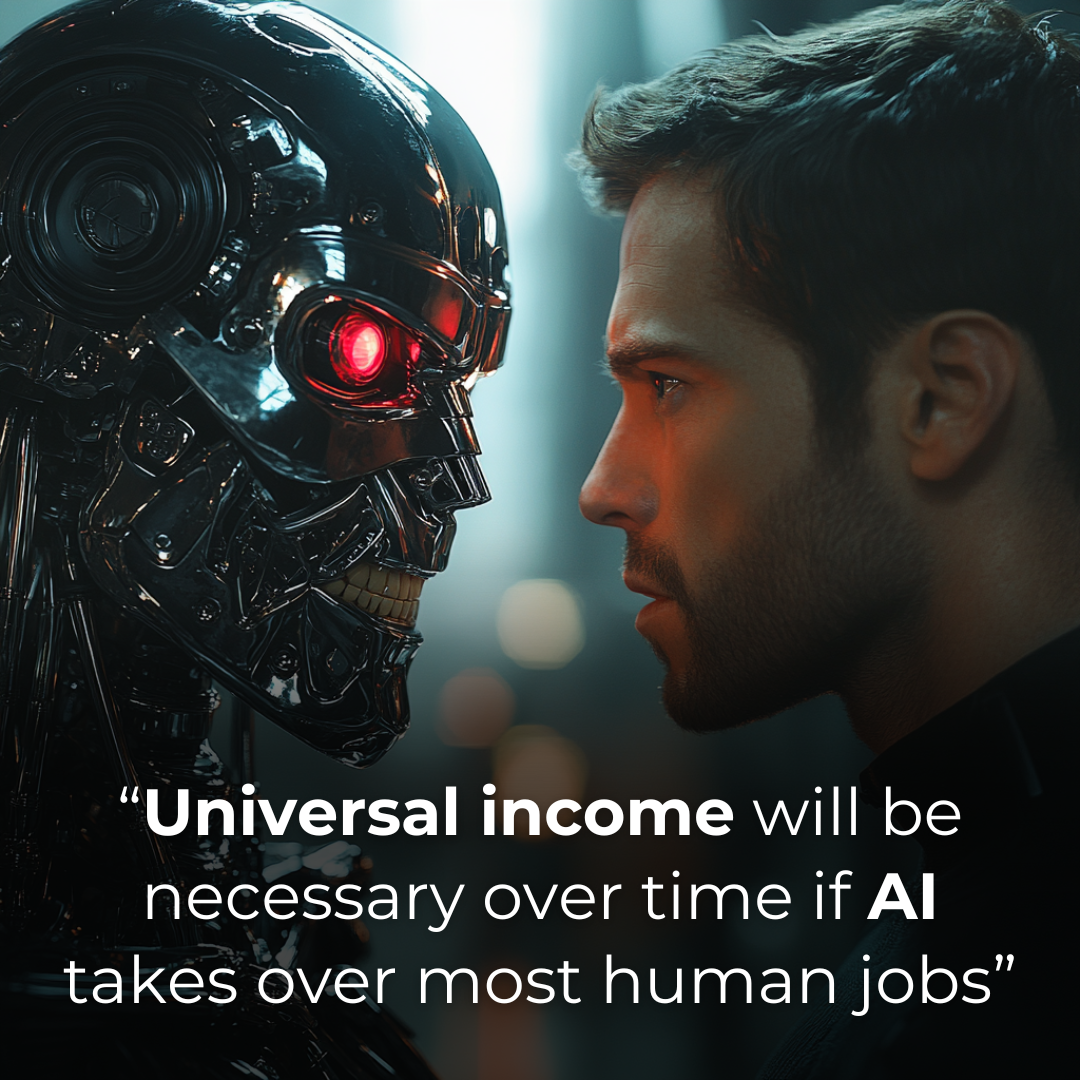 Universal income will be necessary over time if AI takes over most human jobs.