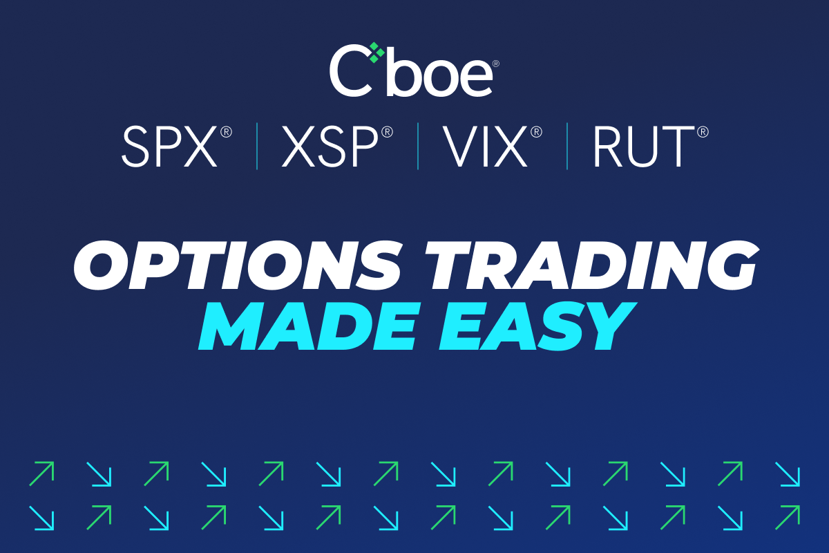 Cboe: SPX | XSP | VIX | RUT Options Trading Made Easy